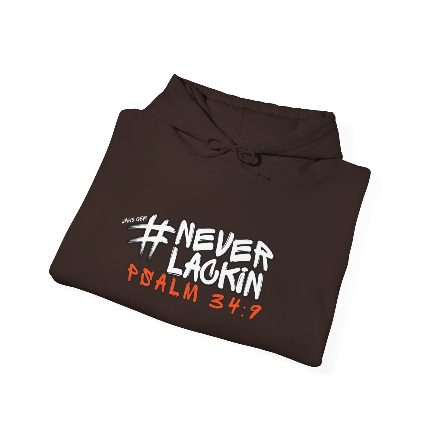#NEVERLACKIN'  Unisex Heavy Blend Hoodie - Psalm 34:9