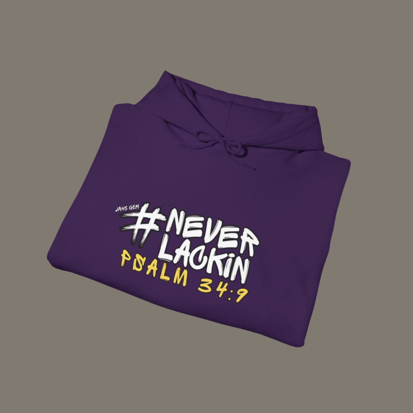 #NEVERLACKIN'  Unisex Heavy Blend Hoodie - Psalm 34:9