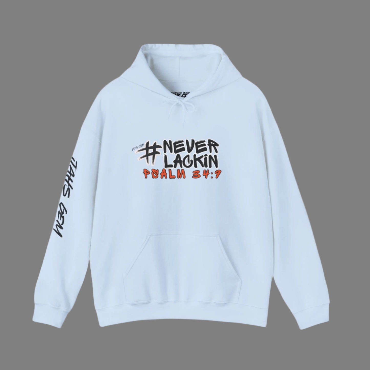#NEVERLACKIN'  Unisex Heavy Blend Hoodie - Psalm 34:9